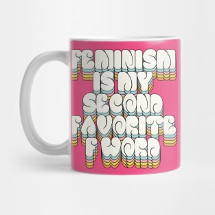 Feminism is my 2nd favorite F word - Statement Design Mug